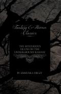 The Mysterious Death On The Underground Railway (Fantasy And Horror Classics)
