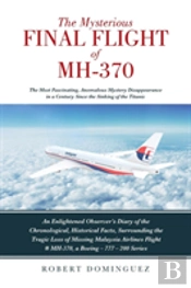 The Mysterious Final Flight Of Mh-370
