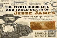 The Mysterious Life And Faked Death Of Jesse James