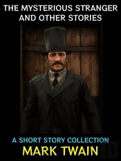 The Mysterious Stranger And Other Stories