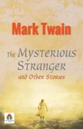 The Mysterious Stranger And Other Stories