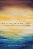 The Mystery And Agency Of God