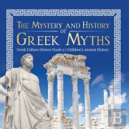The Mystery And History Of Greek Myths | Greek Culture History Grade 5 | Children'S Ancient History