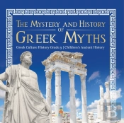 The Mystery And History Of Greek Myths | Greek Culture History Grade 5 | Children'S Ancient History