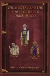 The Mystery And The Power Of Jesus'S Three Offices