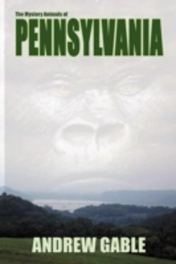 Bertrand.pt - The Mystery Animals Of Pennsylvania