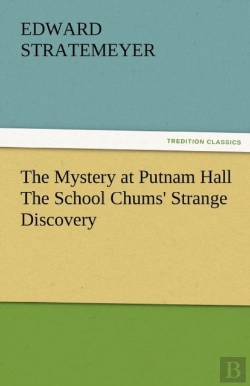Bertrand.pt - The Mystery At Putnam Hall The School Chums' Strange Discovery
