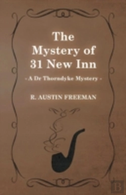 Bertrand.pt - The Mystery Of 31 New Inn (A Dr Thorndyke Mystery)