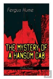 The Mystery Of A Hansom Cab (Thriller Classic)
