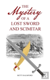 The Mystery Of A Lost Sword And Scimitar