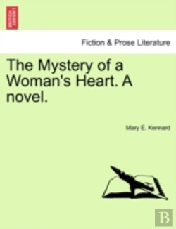 Bertrand.pt - The Mystery Of A Woman'S Heart. A Novel.