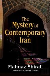 The Mystery Of Contemporary Iran