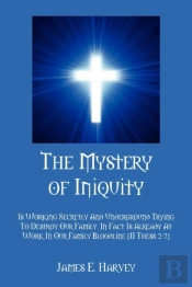 The Mystery Of Iniquity