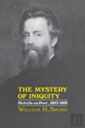 The Mystery Of Iniquity: Melville As Poet, 1857-1891