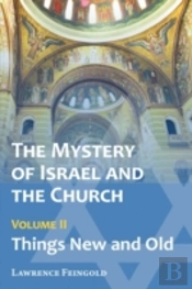 The Mystery Of Israel And The Church, Vol. 2