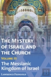 The Mystery Of Israel And The Church, Vol. 3