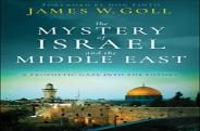 The Mystery Of Israel And The Middle East Â€“ A Prophetic Gaze Into The Future