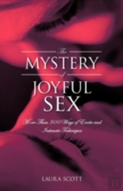 Bertrand.pt - The Mystery Of Joyful Sex:  More Than 300 Ways Of Erotic And Intimate Techniques