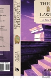 The Mystery Of Lawlessness: A Tale By A