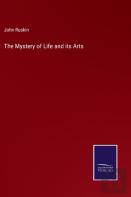 The Mystery Of Life And Its Arts