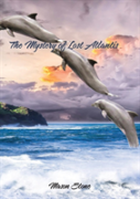 The Mystery Of Lost Atlantis
