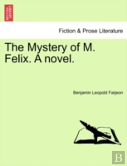Bertrand.pt - The Mystery Of M. Felix. A Novel.