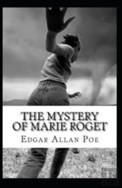 The Mystery Of Marie Roget Illustrated