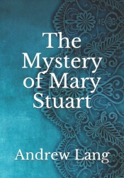 The Mystery Of Mary Stuart