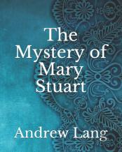 The Mystery Of Mary Stuart