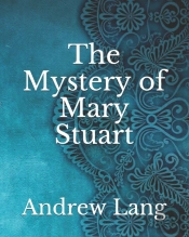 The Mystery Of Mary Stuart