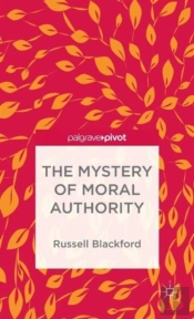The Mystery Of Moral Authority