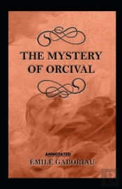 The Mystery Of Orcival Annotated