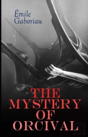 The Mystery Of Orcival Annotated