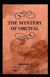 The Mystery Of Orcival Annotated