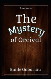 The Mystery Of Orcival Annotated
