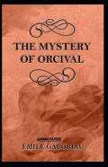 The Mystery Of Orcival ; Illustrated