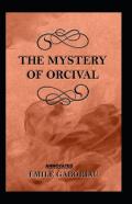 The Mystery Of Orcival;Illustrated