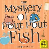 The Mystery Of Pout Pout Fish