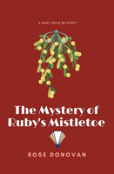 The Mystery Of Ruby'S Mistletoe (Large Print)