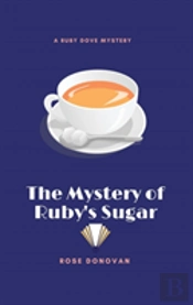 The Mystery Of Ruby'S Sugar