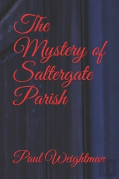 The Mystery Of Saltergate Parish