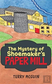The Mystery Of Shoemaker'S Paper Mill