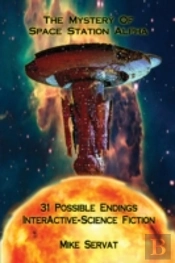 The Mystery Of Space Station Alpha: Interactive-Science Fiction