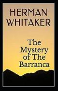 The Mystery Of The Barranca Annotated