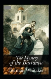 The Mystery Of The Barranca Annotated