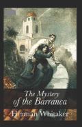 The Mystery Of The Barranca Annotated