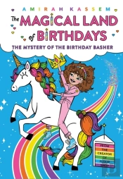 The Mystery Of The Birthday Basher (The Magical Land Of Birthdays #2)