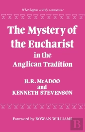 The Mystery Of The Eucharist In Anglican Tradition