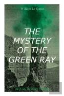 The Mystery Of The Green Ray (British Mystery Classic)