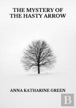 The Mystery Of The Hasty Arrow